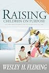 Raising Children on Purpose: Helping Your Children Find Their God-Given Calling