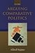 Arguing Comparative Politics