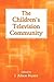 The Children's Television Community (Routledge Communication Series)