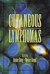 Cutaneous Lymphomas (Basic and Clinical Dermatology)