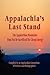 Appalachia's Last Stand: Th...