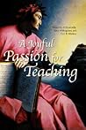 A Joyful Passion for Teaching A Joyful Passion for Teaching