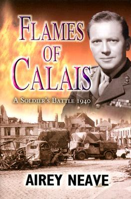 Flames of Calais: A Soldier's Battle 1940 (Hardcover)