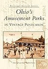 Ohio's Amusement Parks in Vintage Postcards (OH) (Postcard History Series)