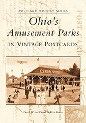 Ohio's Amusement Parks in Vintage Postcards (OH) (Postcard History Series)