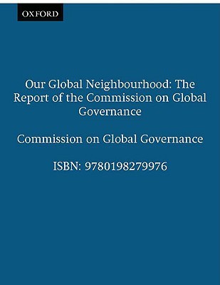 Our Global Neighborhood: The Report of the Commission on Global Governance