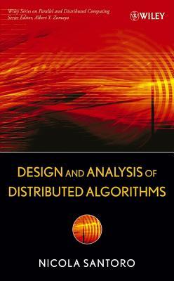 Design and Analysis of Distributed Algorithms (Wiley Series on Parallel and Distributed Computing)