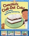 Chocolate Chill-Out Cake: And Other Yummy Desserts (Kids Dish)