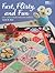 Fast, Flirty, and Fun: Easy Quilts from Fabulous Fabrics