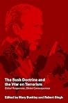 The Bush Doctrine and the War on Terrorism: Global Reactions, Global Consequences The Bush Doctrine and the War on Terrorism: Global Reactions, Global Consequences