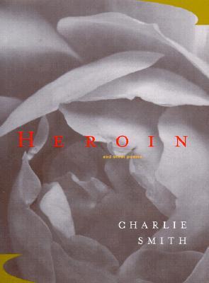 Heroin: And Other Poems (Hardcover)