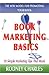 Book Marketing Basics; The New Model for Promoting Your Book by Rodney Charles