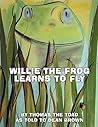 Willie the Frog Learns to Fly