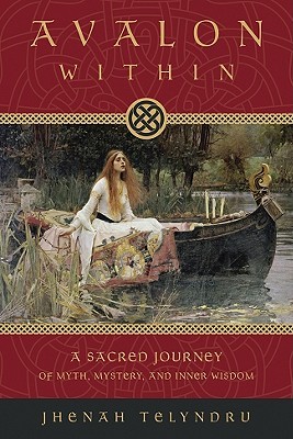 Avalon Within: A Sacred Journey of Myth, Mystery and Inner Wisdom (Paperback)