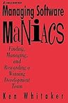 Managing Software Maniacs Managing Software Maniacs