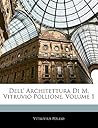 Dell' Architettura Di M. Vitruvio Pollione, Volume 1 (Italian Edition)