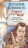 Legacy of the Wolf: Cheysuli Omnibus #2 Legacy of the Wolf: Cheysuli Omnibus #2