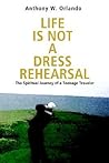 Life Is Not a Dress Rehearsal: The Spiritual Journey of a Teenage Traveler