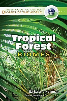 Tropical Forest Biomes (Greenwood Guides to Biomes of the World)