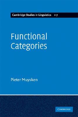 Functional Categories (Cambridge Studies in Linguistics, Series Number 117)