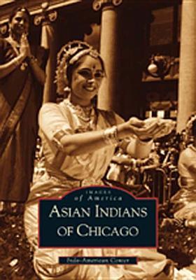 Asian Indians of Chicago (Images of America: Illinois)