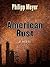 American Rust by Philipp Meyer