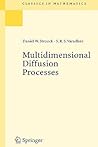 Multidimensional Diffusion Processes (Classics in Mathematics)