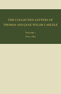 The Collected Letters of Thomas and Jane Welsh Carlyle (Volume 1: 1812-21)