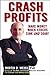 Crash Profits: Make Money When Stocks Sink and Soar!