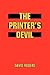 The Printer's Devil by David             Rogers