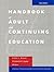 Handbook of Adult and Continuing Education (Jossey Bass Higher & Adult Education Series)
