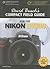 David Busch's Compact Field Guide for the Nikon D7000 (David Busch's Digital Photography Guides)