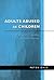Adults Abused as Children: Experiences of Counselling and Psychotherapy