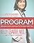The Program: The Brain-Smart Approach to the Healthiest You: The Life-Changing 12-Week Method