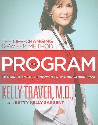 The Program: The Brain-Smart Approach to the Healthiest You: The Life-Changing 12-Week Method (Hardcover)