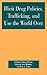 Illicit Drug Policies, Trafficking, and Use the World Over (Global Perspectives on Social Issues)