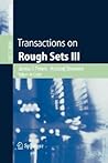 Transactions on Rough Sets III (Lecture Notes in Computer Science, 3400)