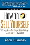 How to Sell Yourself, Revised Edition: Using Leadership, Likability, and Luck to Succeed