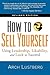 How to Sell Yourself, Revised Edition by Arch Lustberg