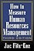 How to Measure Human Resource Management by Jac Fitz-Enz