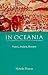 In Oceania: Visions, Artifacts, Histories