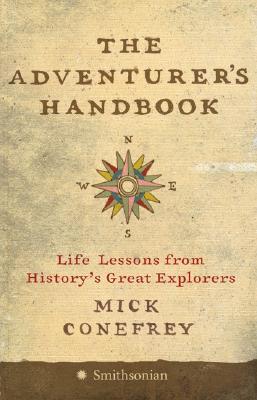 The Adventurer's Handbook: Life Lessons from History's Great Explorers (Hardcover)