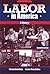 Labor in America: A History