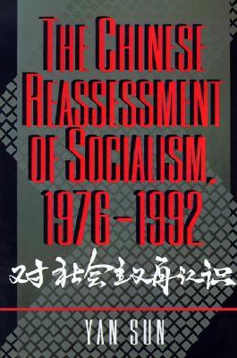 The Chinese Reassessment of Socialism, 1976-1992 (Paperback)