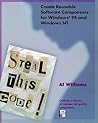 Steal This Code! Create Reusable Software Components for Windows 95 and Windows NT Steal This Code! Create Reusable Software Components for Windows 95 and Windows NT