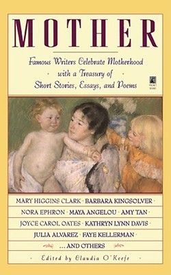 Mother: Famous Writers Celebrate Motherhood (Paperback)