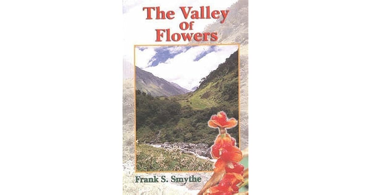 The Valley Of Flowers by Frank Smythe
