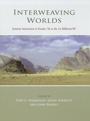 Interweaving Worlds: Systemic Interactions in Eurasia, 7th to the 1st Millennia BC (Hardcover)
