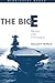 The Big E: The Story of the USS Enterprise (Bluejacket Books)
