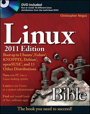 Linux Bible 2011 Edition: Boot up to Ubuntu, Fedora, KNOPPIX, Debian, openSUSE, and 13 Other Distributions (Paperback)